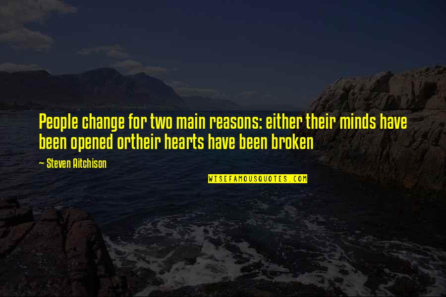 Beways Quotes By Steven Aitchison: People change for two main reasons: either their Beways Quotes By Steven Aitchison: People change for two main reasons: either their