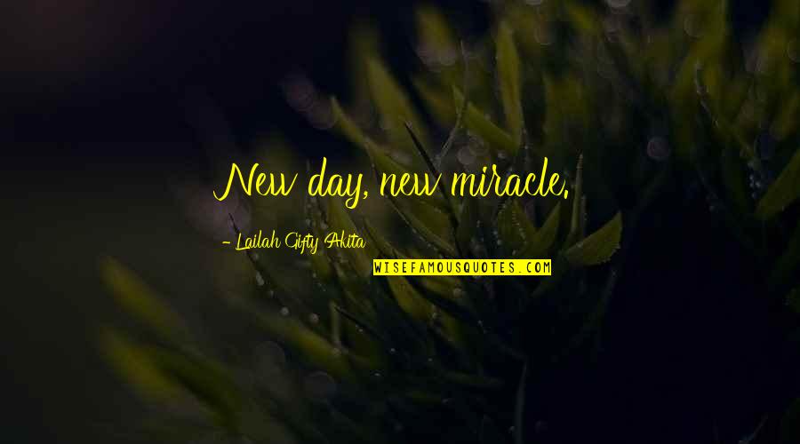 Bewijs Goed Quotes By Lailah Gifty Akita: New day, new miracle.