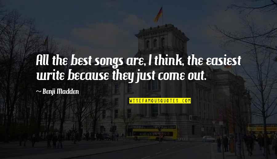 Bewilders Quotes By Benji Madden: All the best songs are, I think, the