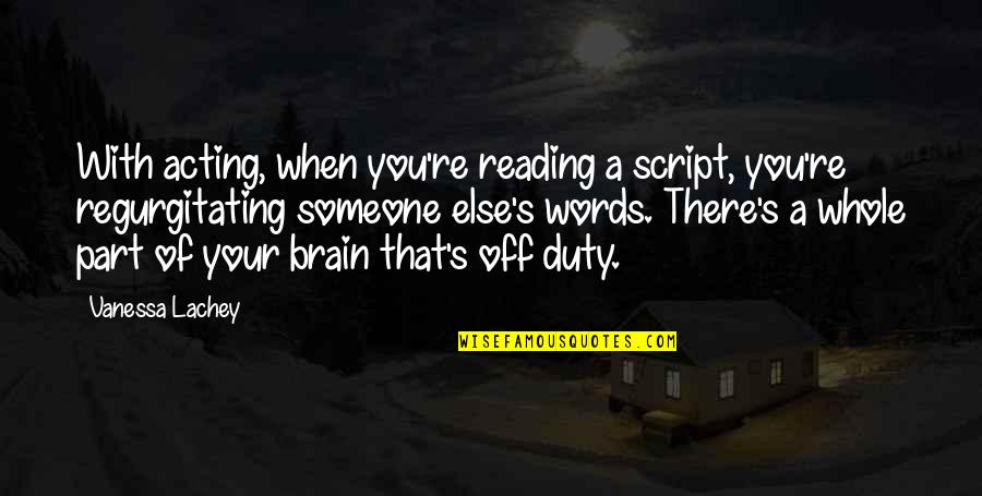 Bewilders Synonym Quotes By Vanessa Lachey: With acting, when you're reading a script, you're Bewilders Synonym Quotes By Vanessa Lachey: With acting, when you're reading a script, you're