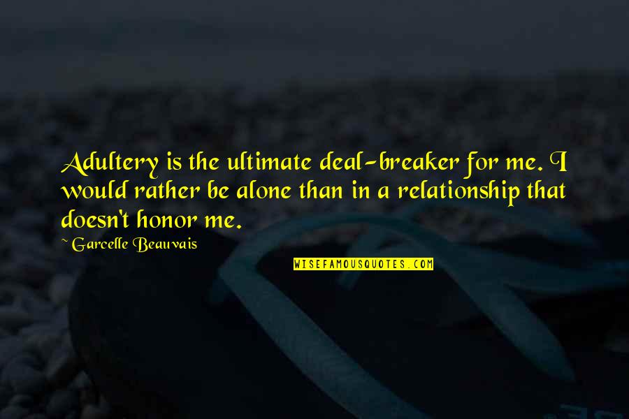 Bewohner Eines Quotes By Garcelle Beauvais: Adultery is the ultimate deal-breaker for me. I