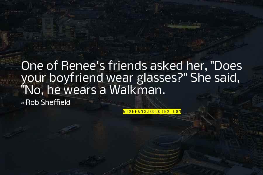 Bex's Quotes By Rob Sheffield: One of Renee's friends asked her, "Does your