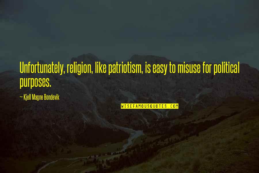 Beyanli Quotes By Kjell Magne Bondevik: Unfortunately, religion, like patriotism, is easy to misuse