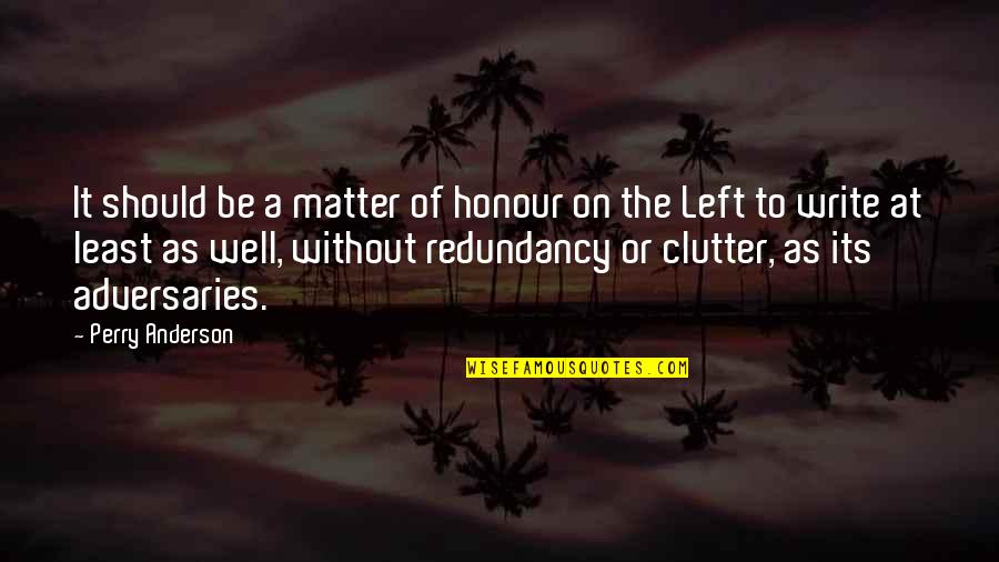 Beyefendi Quotes By Perry Anderson: It should be a matter of honour on Beyefendi Quotes By Perry Anderson: It should be a matter of honour on
