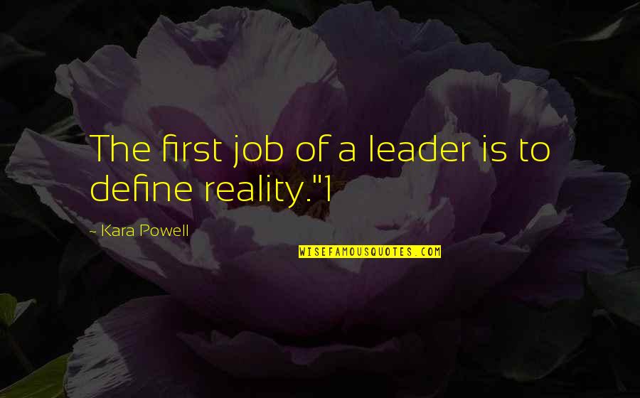 Beyetori Quotes By Kara Powell: The first job of a leader is to