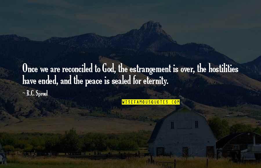 Beylerian Hanging Quotes By R.C. Sproul: Once we are reconciled to God, the estrangement