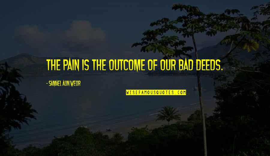 Beyonce And Jay Z Lyric Quotes By Samael Aun Weor: The pain is the outcome of our bad Beyonce And Jay Z Lyric Quotes By Samael Aun Weor: The pain is the outcome of our bad