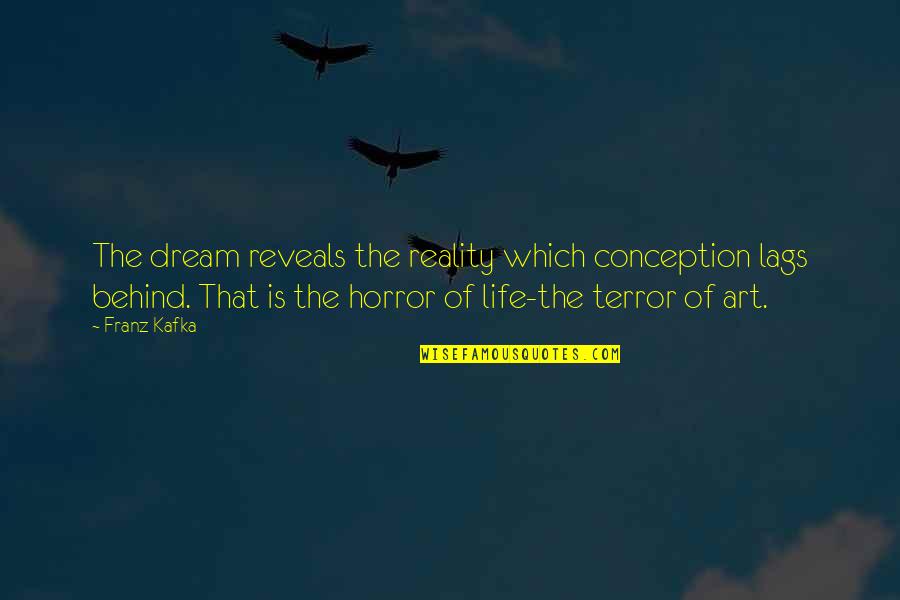 Beyonce Graduation Quotes By Franz Kafka: The dream reveals the reality which conception lags