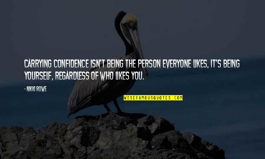 Beyonce New Album Best Quotes By Nikki Rowe: Carrying confidence isn't being the person everyone likes, Beyonce New Album Best Quotes By Nikki Rowe: Carrying confidence isn't being the person everyone likes,