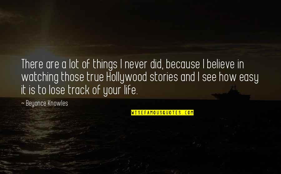 Beyonce Quotes By Beyonce Knowles: There are a lot of things I never Beyonce Quotes By Beyonce Knowles: There are a lot of things I never