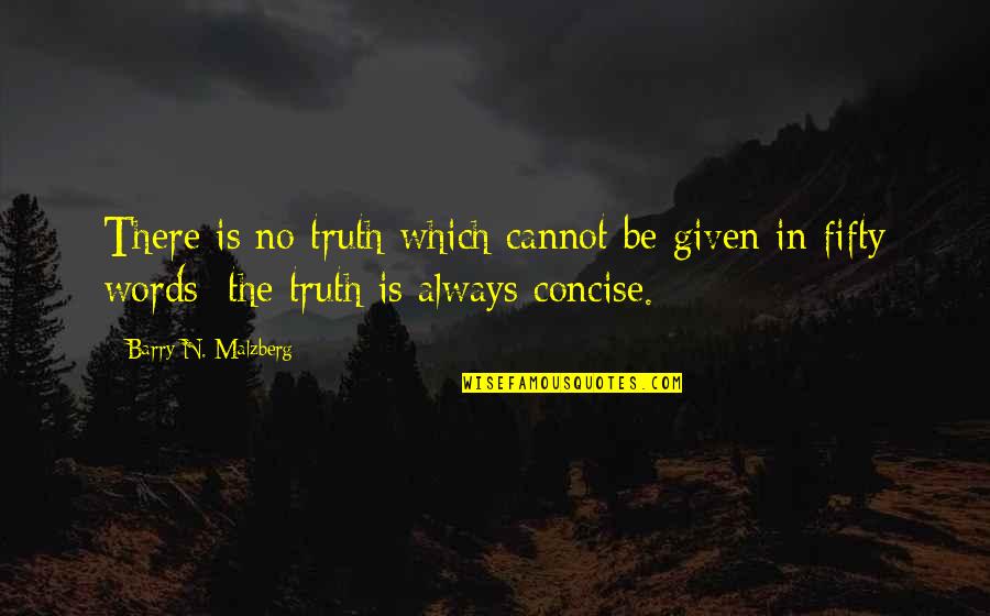 Beyond Death Door Quotes By Barry N. Malzberg: There is no truth which cannot be given