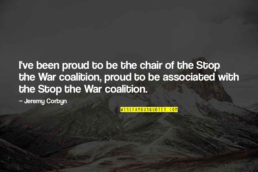 Beyond Death Door Quotes By Jeremy Corbyn: I've been proud to be the chair of