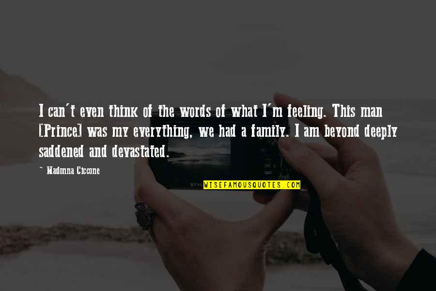 Beyond The Words Quotes By Madonna Ciccone: I can't even think of the words of