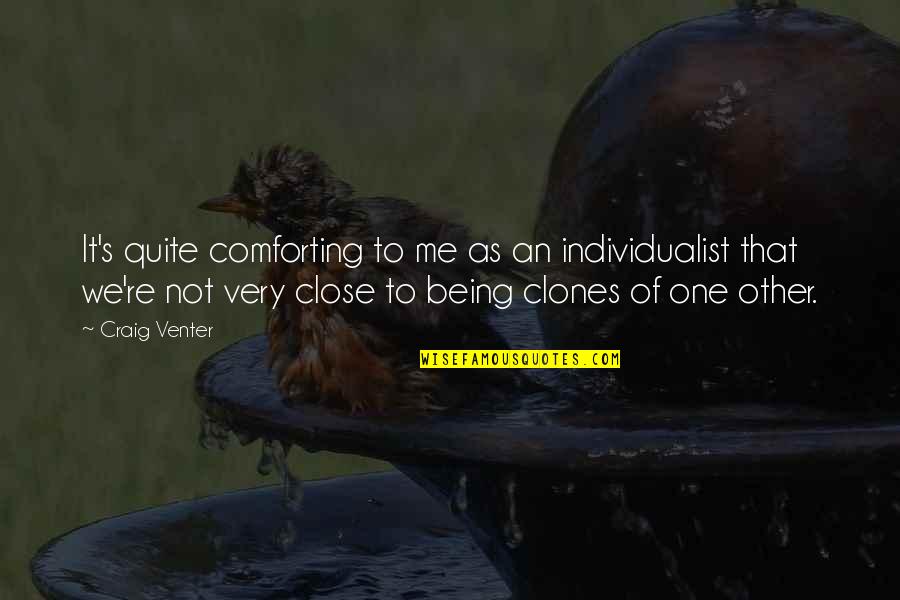 Beyonders Marvel Quotes By Craig Venter: It's quite comforting to me as an individualist