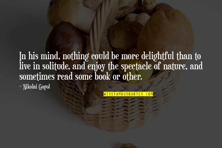 Bezahlt Translate Quotes By Nikolai Gogol: In his mind, nothing could be more delightful