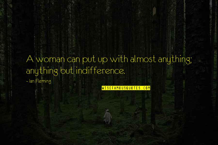 Bezahlte Famulatur Quotes By Ian Fleming: A woman can put up with almost anything;