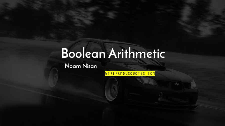 Bezazos Quotes By Noam Nisan: Boolean Arithmetic