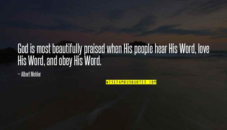 Bezerra Da Silva Quotes By Albert Mohler: God is most beautifully praised when His people