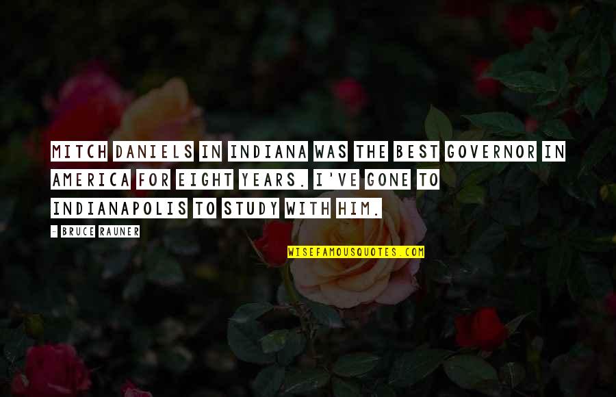 Bezoar Quotes By Bruce Rauner: Mitch Daniels in Indiana was the best governor Bezoar Quotes By Bruce Rauner: Mitch Daniels in Indiana was the best governor