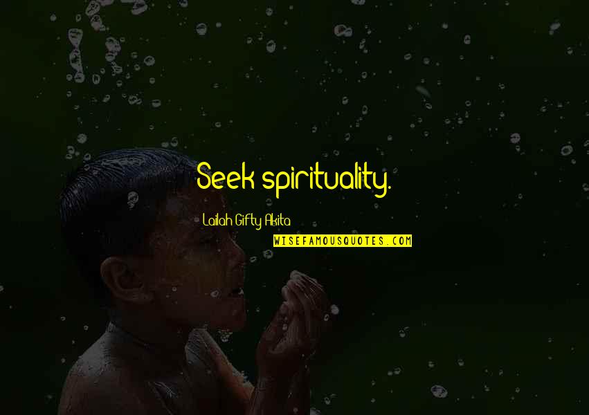 Bezoekers Efteling Quotes By Lailah Gifty Akita: Seek spirituality.