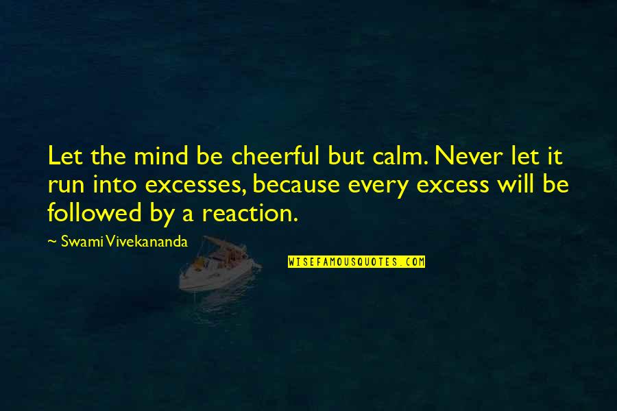 Bezplatnie Quotes By Swami Vivekananda: Let the mind be cheerful but calm. Never