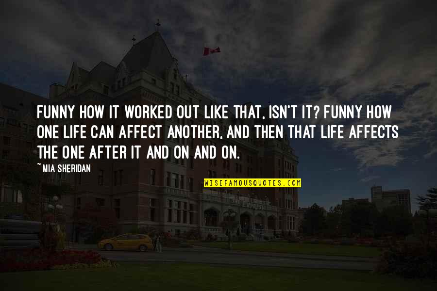 Bezunesh Bekeles Height Quotes By Mia Sheridan: Funny how it worked out like that, isn't