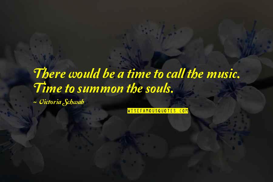 Bezzer Quotes By Victoria Schwab: There would be a time to call the Bezzer Quotes By Victoria Schwab: There would be a time to call the