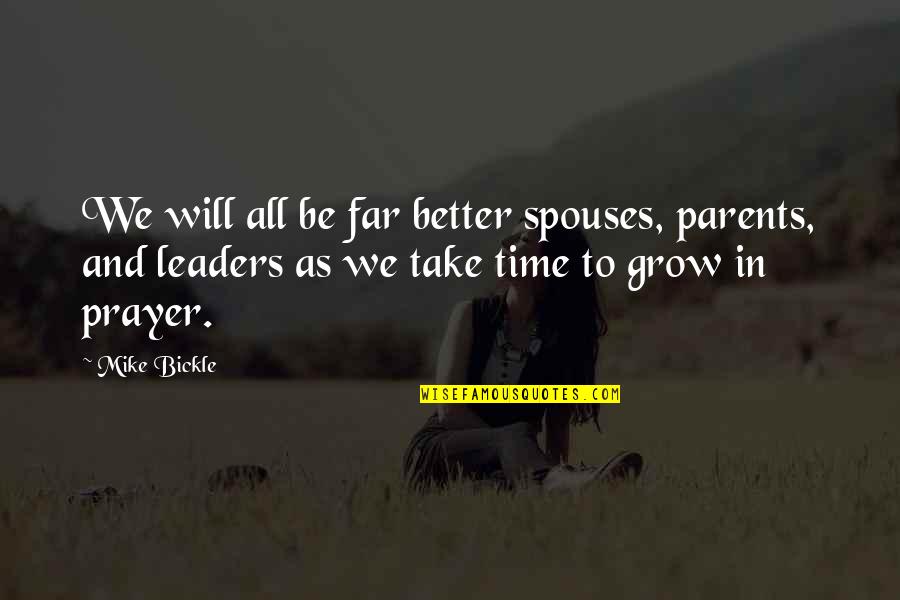 Bezzle Blackstone Quotes By Mike Bickle: We will all be far better spouses, parents, Bezzle Blackstone Quotes By Mike Bickle: We will all be far better spouses, parents,