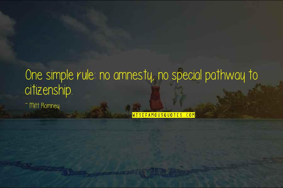 Bf Jealous Quotes By Mitt Romney: One simple rule: no amnesty, no special pathway