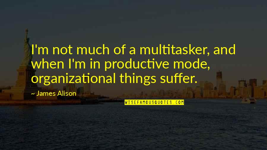 Bf Skinner Quotes By James Alison: I'm not much of a multitasker, and when