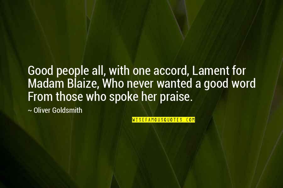 Bf Skinner Quotes By Oliver Goldsmith: Good people all, with one accord, Lament for