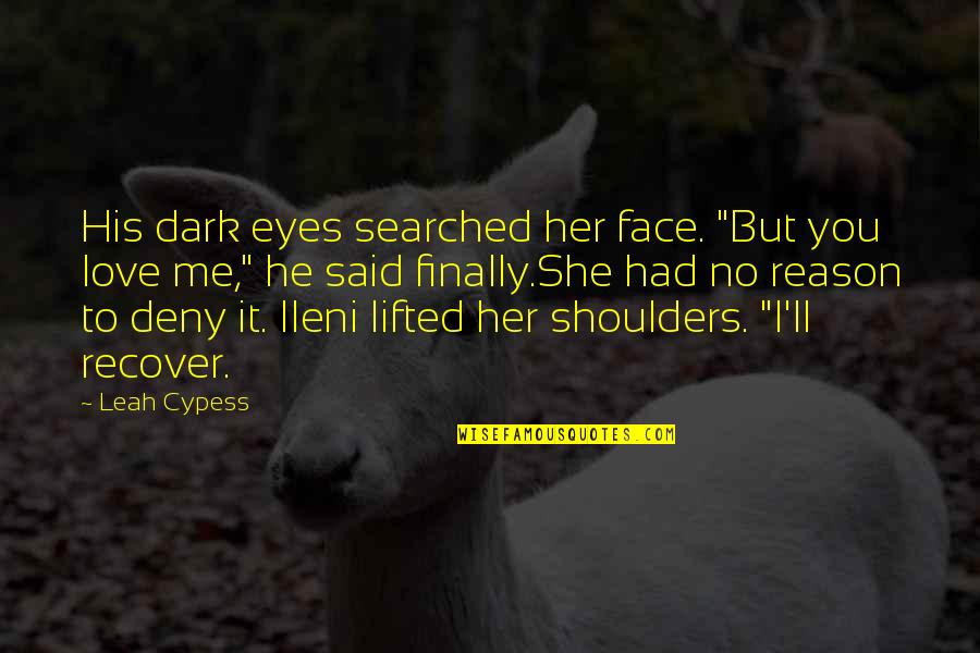 Bf3 Lewis Quotes By Leah Cypess: His dark eyes searched her face. "But you