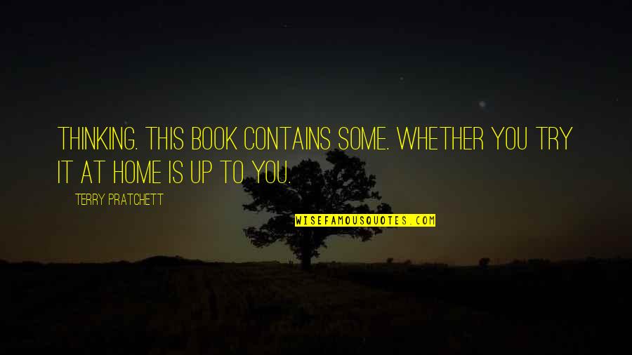 Bf3 Soldier Quotes By Terry Pratchett: Thinking. This book contains some. Whether you try