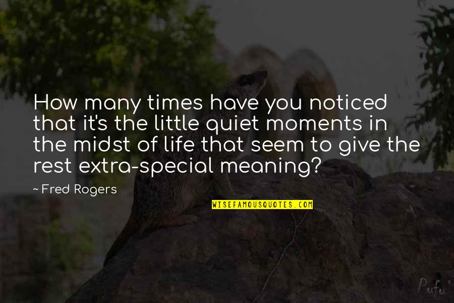 Bfa Quotes By Fred Rogers: How many times have you noticed that it's Bfa Quotes By Fred Rogers: How many times have you noticed that it's