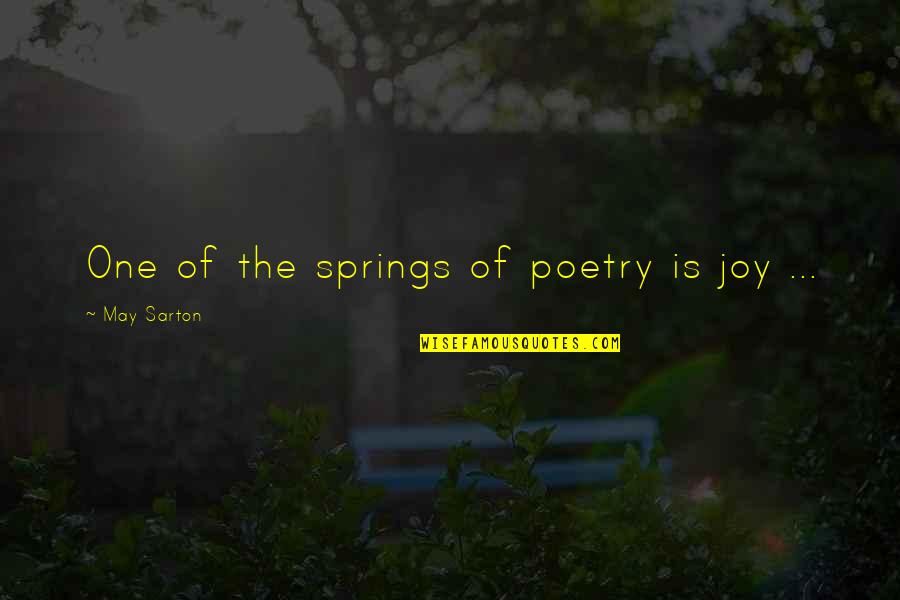 Bfbc2 Russian Quotes By May Sarton: One of the springs of poetry is joy