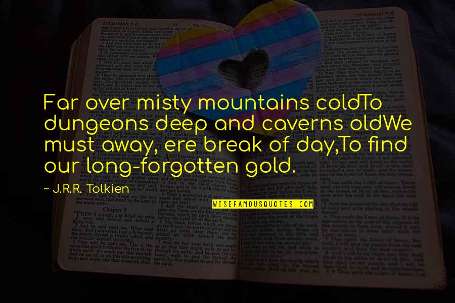 Bff Card Quotes By J.R.R. Tolkien: Far over misty mountains coldTo dungeons deep and