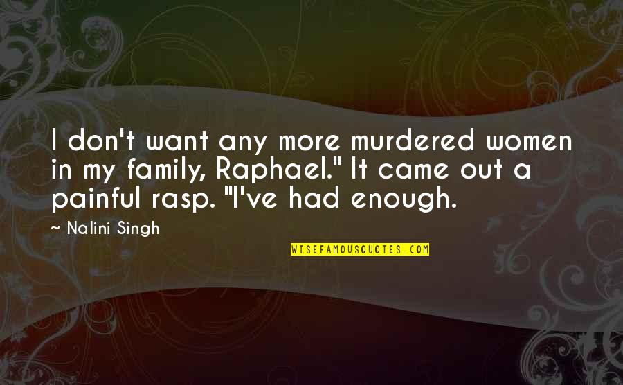 Bfngf Quotes By Nalini Singh: I don't want any more murdered women in