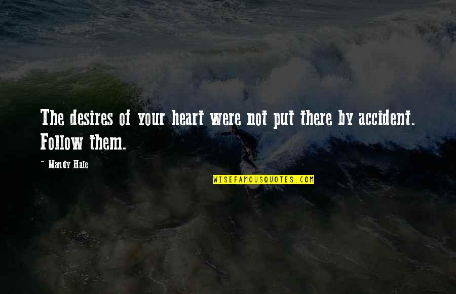 Bgm Speaks Quotes By Mandy Hale: The desires of your heart were not put
