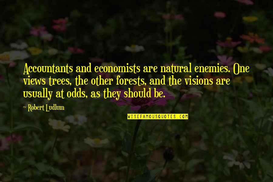 Bgturf Quotes By Robert Ludlum: Accountants and economists are natural enemies. One views