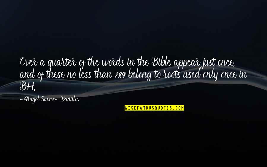 Bh Used Quotes By Angel Saenz-Badillos: Over a quarter of the words in the