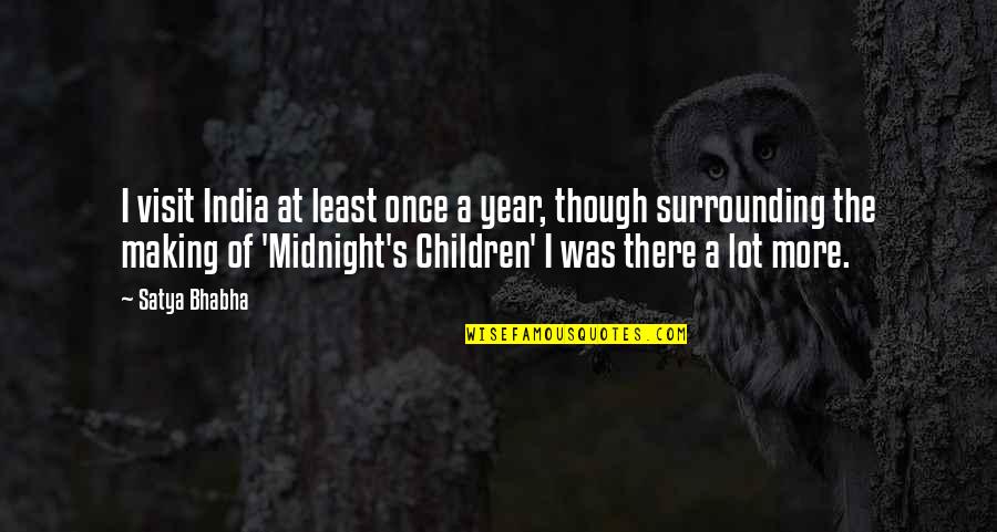 Bhabha Quotes By Satya Bhabha: I visit India at least once a year, Bhabha Quotes By Satya Bhabha: I visit India at least once a year,