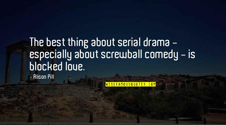 Bhagavad Gita Jnana Yoga Quotes By Alison Pill: The best thing about serial drama - especially Bhagavad Gita Jnana Yoga Quotes By Alison Pill: The best thing about serial drama - especially