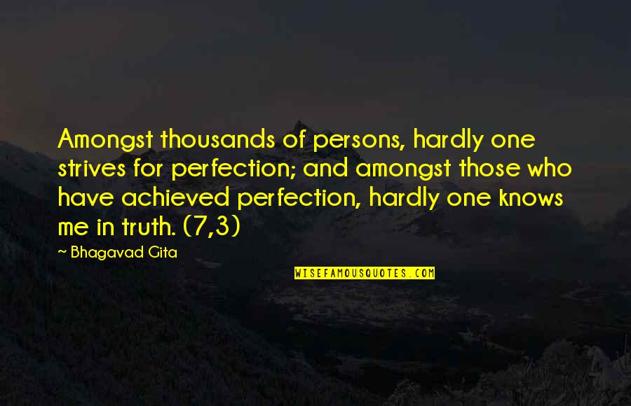Bhagavad Gita Quotes By Bhagavad Gita: Amongst thousands of persons, hardly one strives for