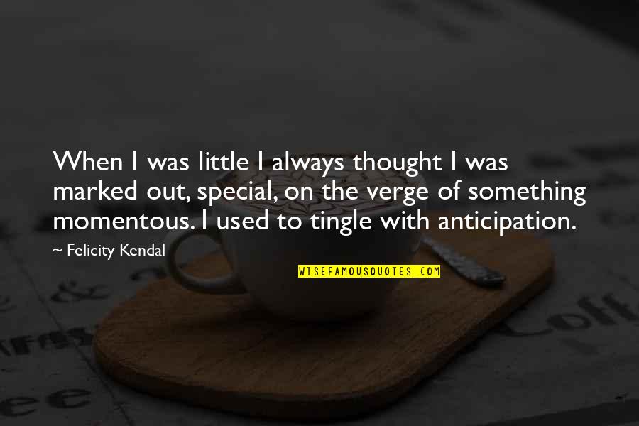 Bhagvan Quotes By Felicity Kendal: When I was little I always thought I Bhagvan Quotes By Felicity Kendal: When I was little I always thought I
