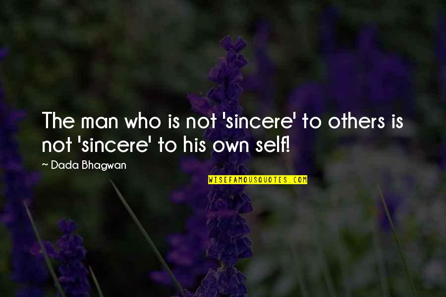 Bhagwan Quotes By Dada Bhagwan: The man who is not 'sincere' to others