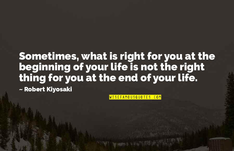 Bhai Behan Love Quotes By Robert Kiyosaki: Sometimes, what is right for you at the