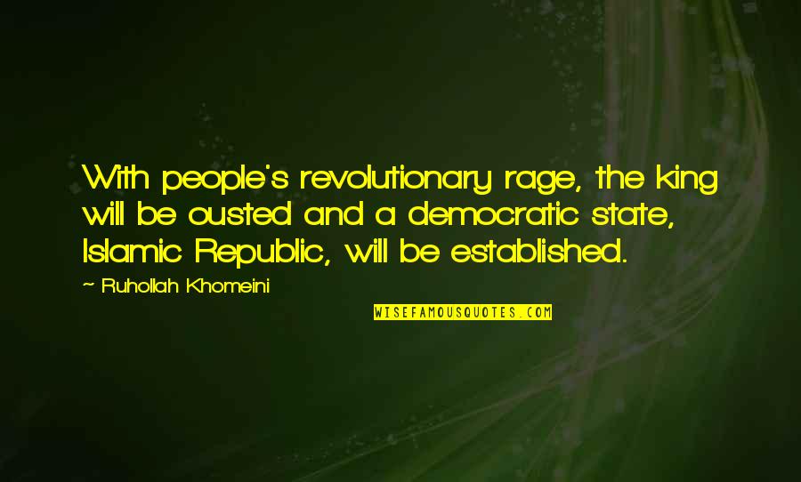 Bhai Gurdas Quotes By Ruhollah Khomeini: With people's revolutionary rage, the king will be
