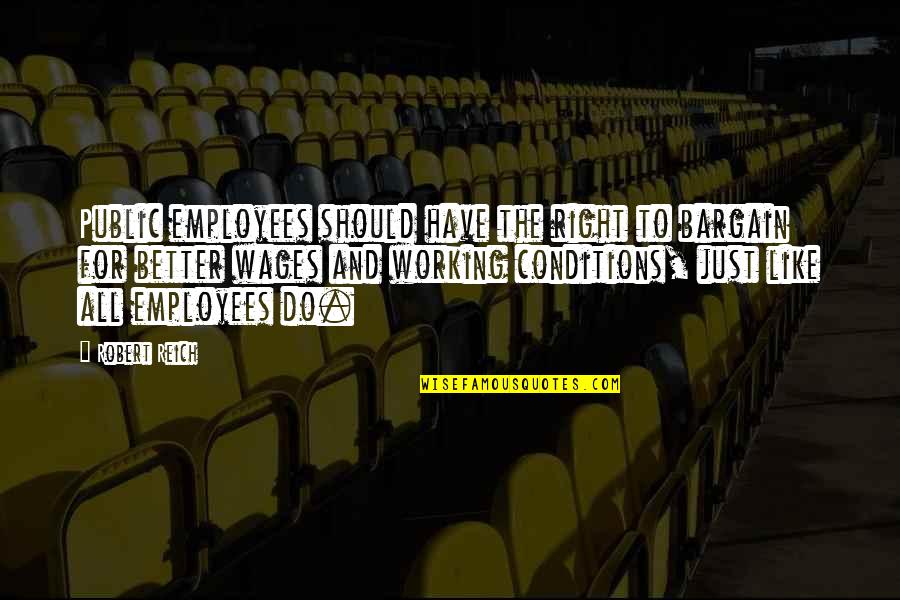 Bhajans By Lata Quotes By Robert Reich: Public employees should have the right to bargain Bhajans By Lata Quotes By Robert Reich: Public employees should have the right to bargain