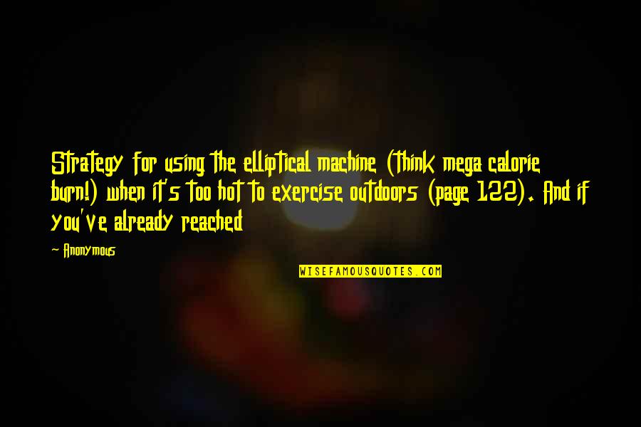 Bhaji In Problem Quotes By Anonymous: Strategy for using the elliptical machine (think mega