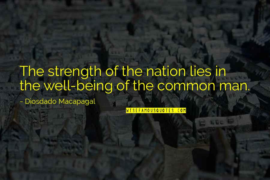 Bhaji In Problem Quotes By Diosdado Macapagal: The strength of the nation lies in the